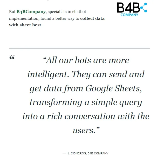 B4B Company says that Sheet Best made their  chatbots more intelligent and enabled them to get more data from their Google Sheets.